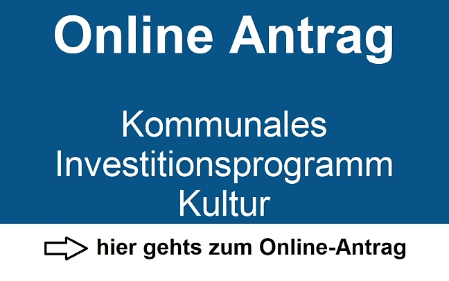 Online-Antragsformular Kommunales Investitionsprogramm Kultur